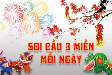 Kinh Nghiệm Soi Cầu Ba Miền “Bách Phát Bách Trúng”