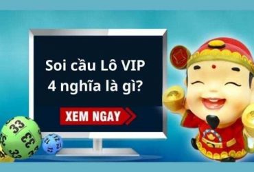 Soi cầu Lô VIP 4 nghĩa là gì?